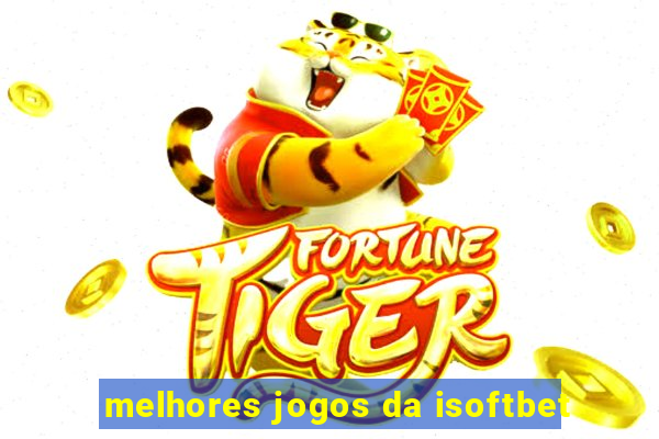 melhores jogos da isoftbet